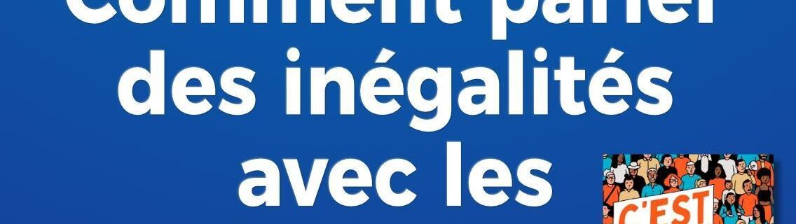 Tours – Semaine de l&rsquo;égalité – Soirée-débat « Comment parler des inégalités avec les jeunes ? »