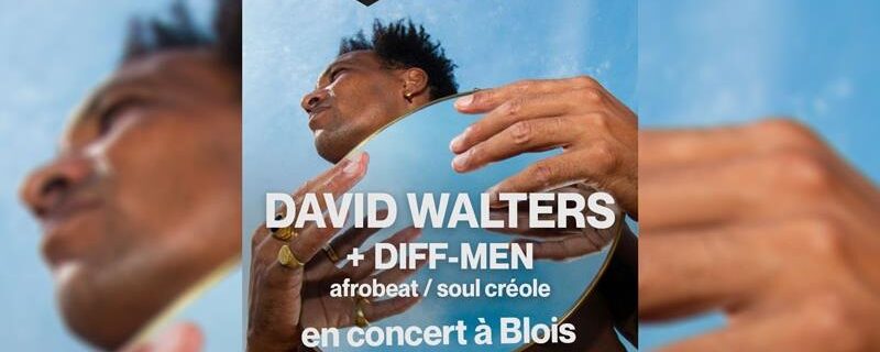 Blois – Concert DAVID WALTERS + DIFF-MEN / 10 places à gagner