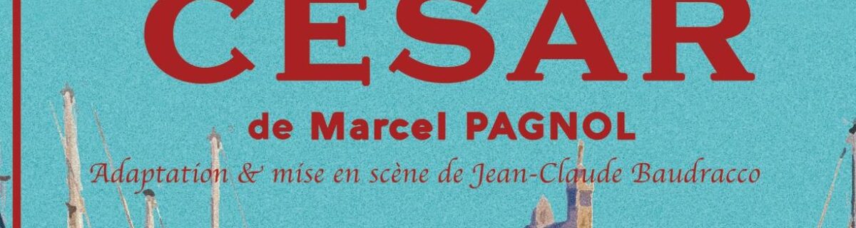 LA TRILOGIE DE MARCEL PAGNOL , CÉSAR