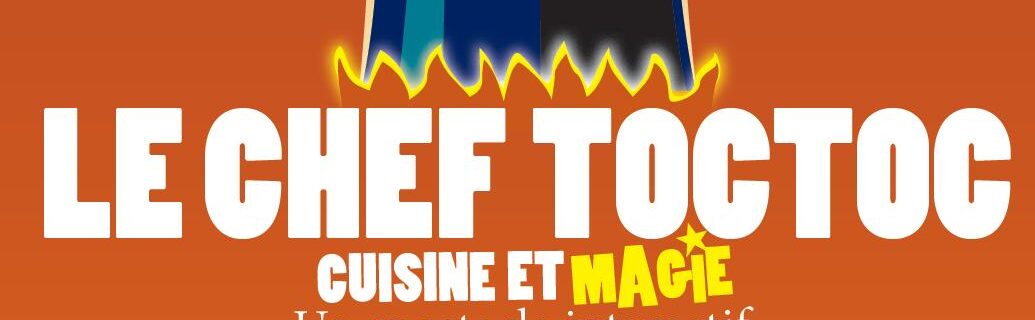 Le Chef TocToc / magie jeune public