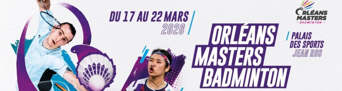 Orléans – Ton billet Orléans Masters Badminton à seulement 5€ !