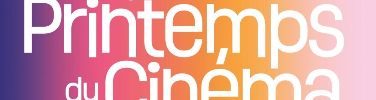 Le Printemps du Cinéma