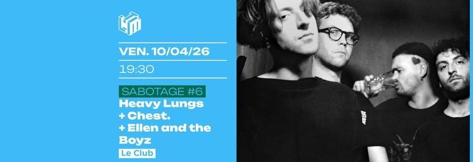 Tours – Concert HEAVY LUNGS + CHEST. + ELLEN AND THE BOYZ / 2 places à gagner
