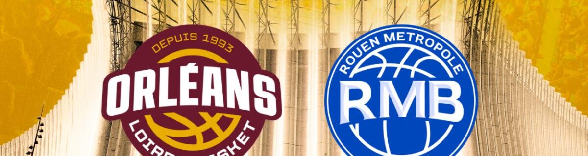 Orléans Loiret Basket – Rouen