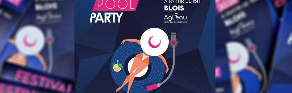 Blois – Electro Pool Party 2026 / 20 places à gagner !