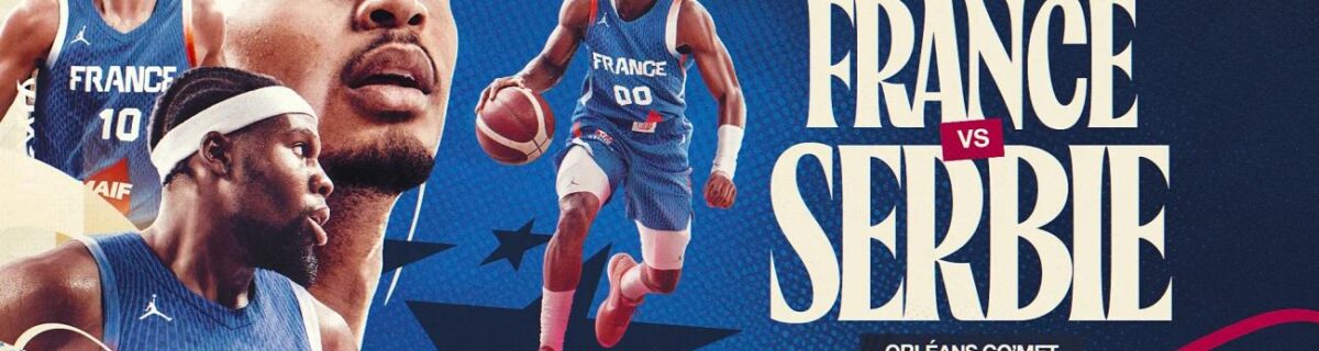 Orléans – Qualification pour la Coupe du Monde Basket / Des places à gagner pour FRANCE vs SERBIE