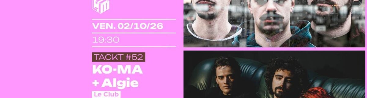 TACKT #52 : KO-MA + ALGIE