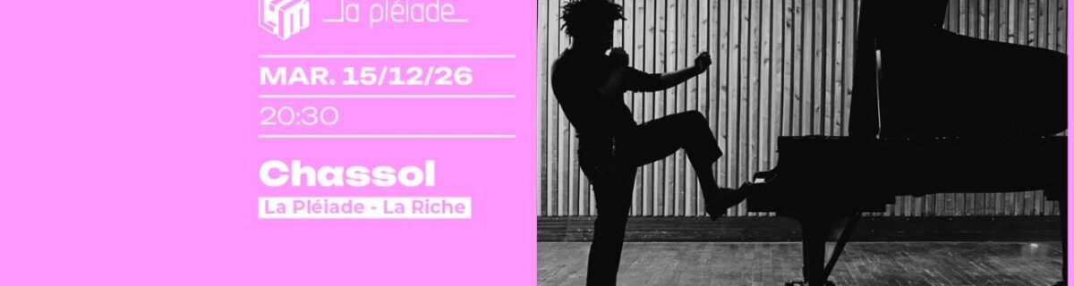 CHASSOL (À LA PLÉIADE – LA RICHE)