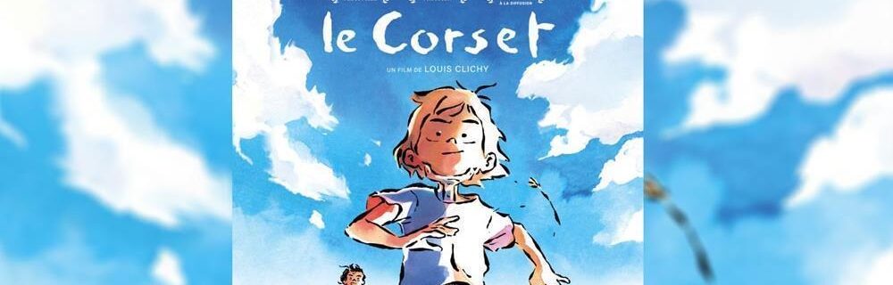 Bon plan – Gagnez vos billets pour l&rsquo;avant-première du film d&rsquo;animation « Le Corset » à Chartres
